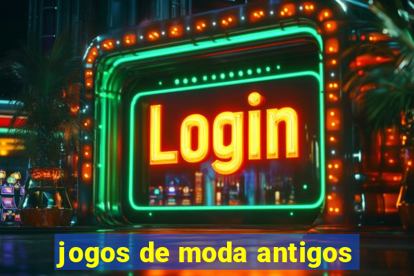 jogos de moda antigos